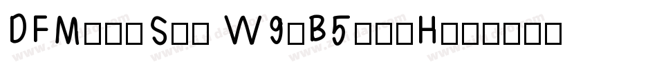 DFMingStd W9-B5pc-H字体转换